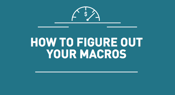 HOW TO FIGURE OUT YOUR MACROS