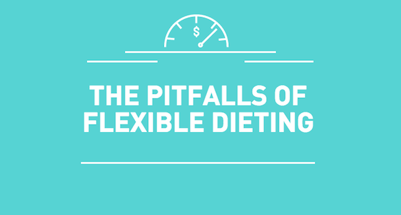 The Pitfalls of Flexible Dieting