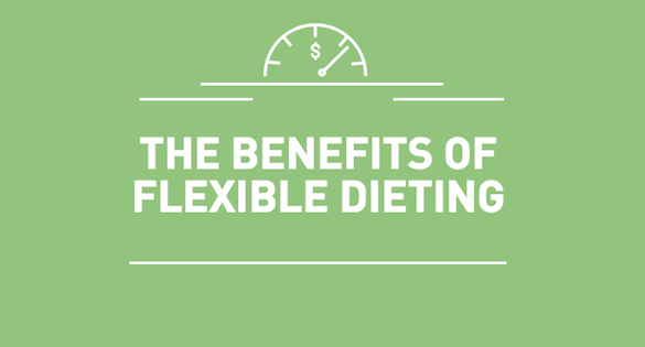 the benefits of flexible dieting